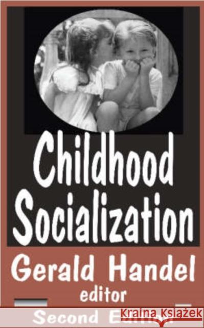 Childhood Socialization Gerald Handel 9780202306414 Aldine - książka