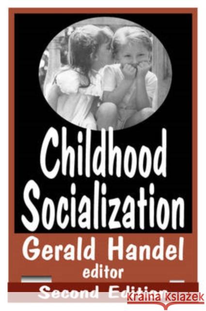 Childhood Socialization Gerald Handel 9780202306421 Aldine - książka