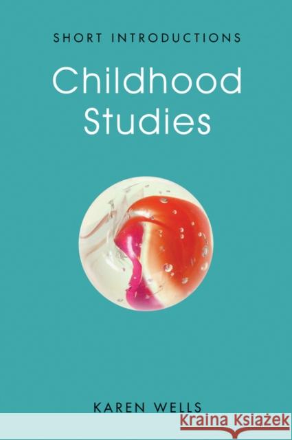 Childhood Studies: Making Young Subjects Wells, Karen 9780745670232 Polity Press - książka