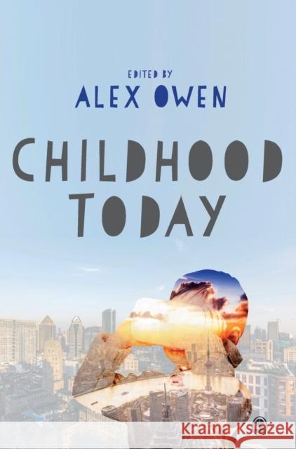 Childhood Today Alex Owen 9781473989368 Sage Publications Ltd - książka