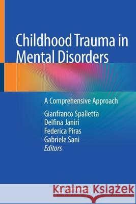 Childhood Trauma in Mental Disorders: A Comprehensive Approach Spalletta, Gianfranco 9783030494162 Springer International Publishing - książka