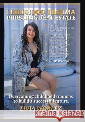 Childhood Trauma Pursuing Real Estate Livia Worley 9781984582492 Xlibris Us - książka