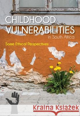 Childhood Vulnerabilities in South Africa: Some Ethical Perspectives Jan Grobbelaar Chris Jones 9781928480945 Sun Press - książka