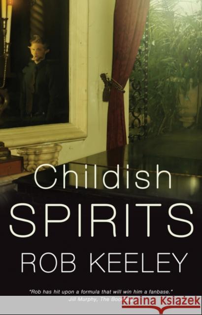 Childish Spirits Rob Keeley 9781783064618 Matador (Orca) - książka