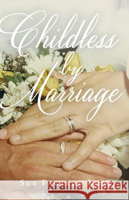 Childless by Marriage Sue Fagalde Lick 9781733685238 Blue Hydrangea Productions - książka