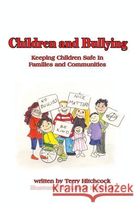 Children and Bullying: Keeping Children Safe in Familes and Communities Terry Hitchcock Laurie Barrows 9781732152021 Terry Hitchcock LLC - książka