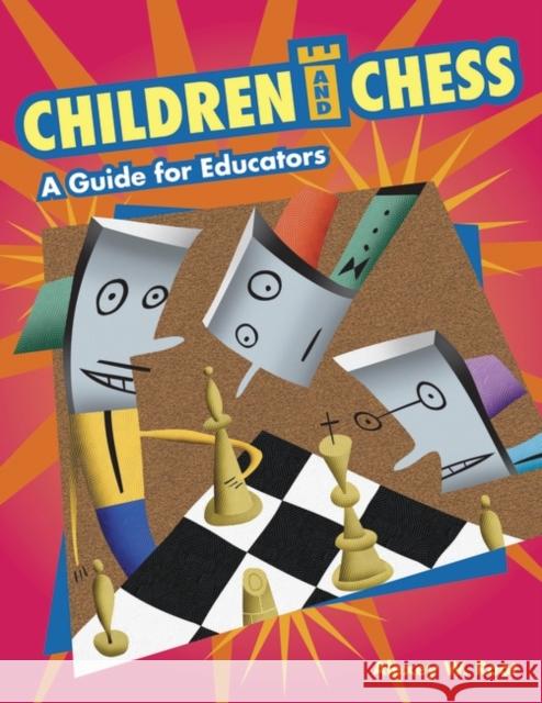 Children and Chess: A Guide for Educators Root, Alexey 9781591583585 Teacher Ideas Press - książka