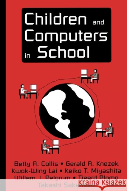 Children and Computers in School Betty A. Collis Willem J. Pelgrum Tjeerd Plomp 9780805820744 Lawrence Erlbaum Associates - książka