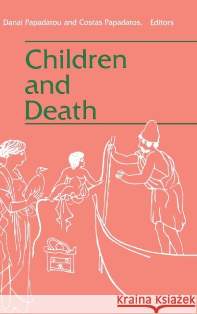 Children and Death Costa Papadatos Danai Papadatou Costa Papadatos 9781560320432 Taylor & Francis - książka