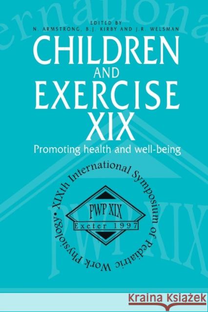 Children and Exercise XIX: Promoting health and well-being Armstrong, N. 9781138880528 Taylor & Francis Group - książka