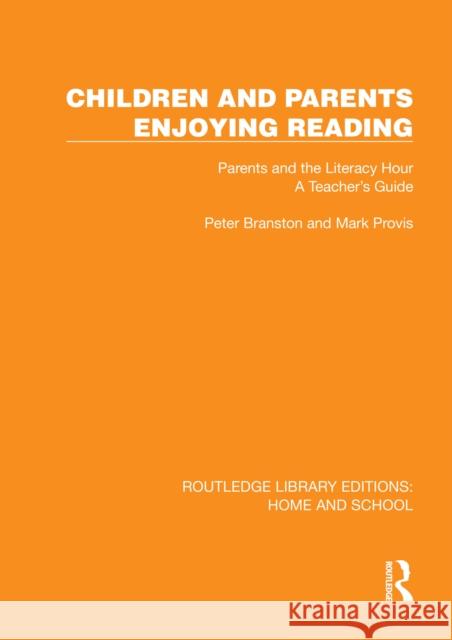 Children and Parents Enjoying Reading: Parents and the Literacy Hour: A Teacher's Guide Mark Provis 9781041066743 Routledge - książka