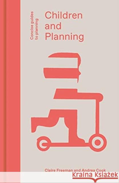 Children and Planning Andrea Cook Claire Freeman 9781848223141 Lund Humphries Publishers Ltd - książka