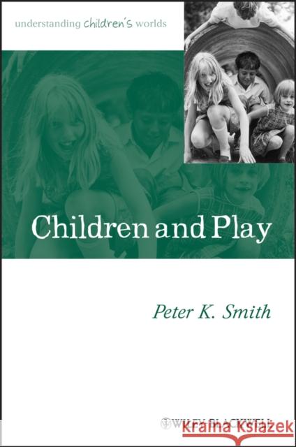 Children and Play Smith, Peter K. 9780631235224 Blackwell Publishers - książka