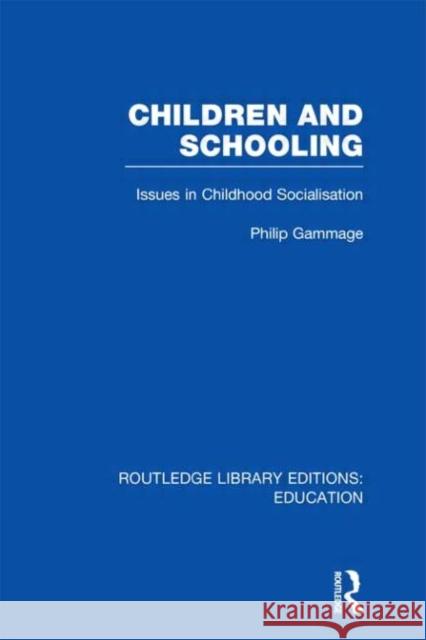 Children and Schooling Philip Gammage 9780415664318 Taylor & Francis - książka