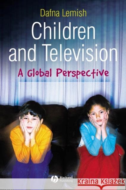 Children and Television: A Global Perspective Lemish, Dafna 9781405144193 Blackwell Publishers - książka