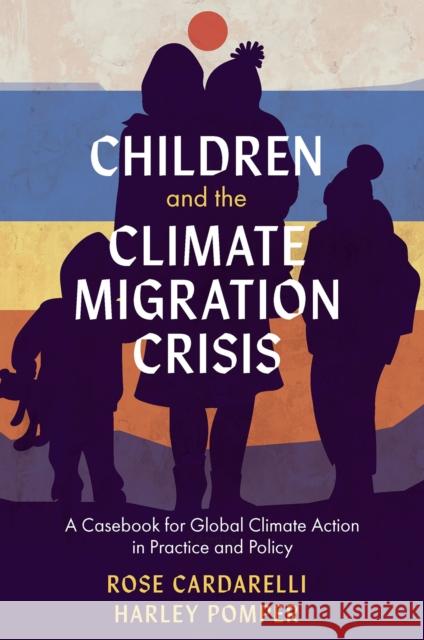 Children and the Climate Migration Crisis Harley (University of Chicago, USA) Pomper 9781804559130 Emerald Publishing Limited - książka