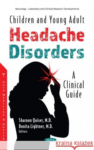 Children and Young Adult Headache Disorders: A Clinical Guide Sharoon Qaiser   9781536187762 Nova Science Publishers Inc - książka