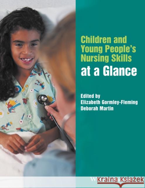 Children and Young People's Nursing Skills at a Glance Gormley–Fleming, Elizabeth; Martin, Deborah 9781119078531 John Wiley & Sons - książka