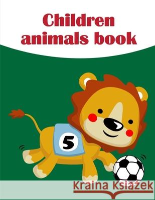 Children Animals Book: Easy Funny Learning for First Preschools and Toddlers from Animals Images J. K. Mimo 9781679234873 Independently Published - książka