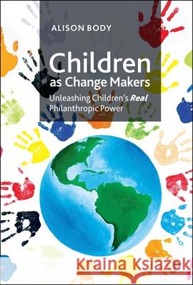 Children as Change-Makers: Unleashing Children's Real Philanthropic Power  9781447365778 Policy Press - książka