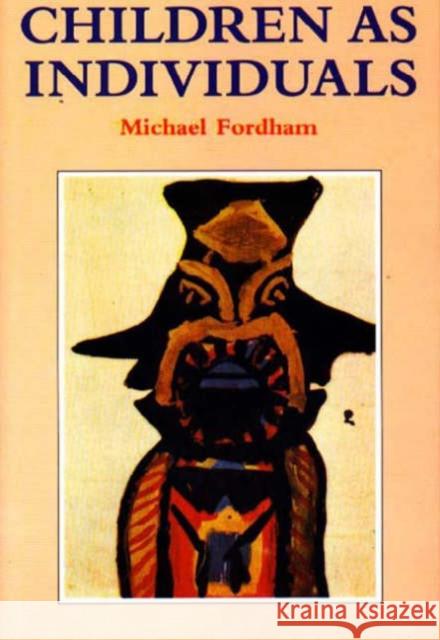 Children as Individuals Michael Fordham 9781853433856 FREE ASSOCIATION BOOKS - książka