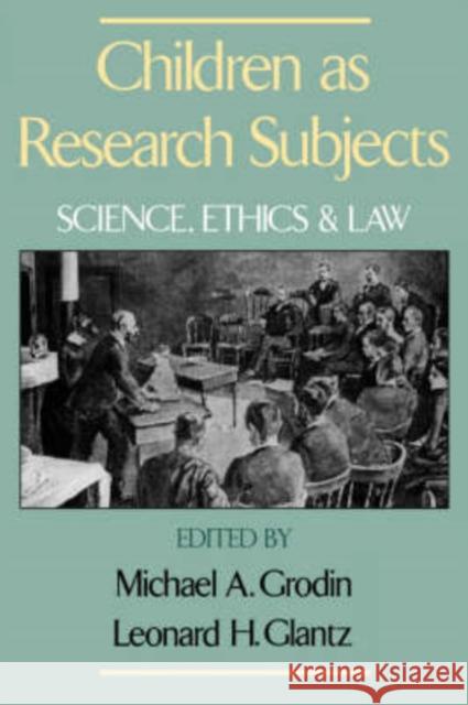 Children as Research Subjects: Science, Ethics, and Law Grodin, Michael A. 9780195071030 Oxford University Press, USA - książka