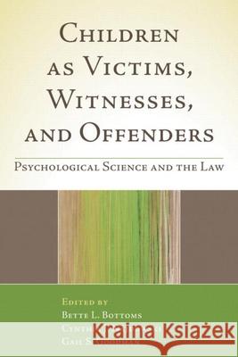 Children as Victims, Witnesses, and Offenders: Psychological Science and the Law Bottoms, Bette L. 9781606233320 Taylor & Francis - książka