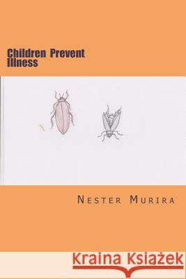 Children Can Prevent Diseases Nester Kadzviti Murira 9781517369729 Createspace - książka