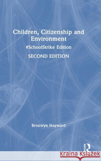 Children, Citizenship and Environment: #Schoolstrike Edition Hayward, Bronwyn 9780367429621 Routledge - książka