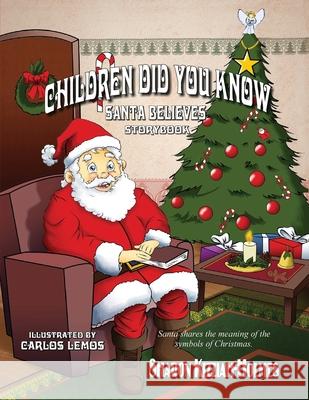 Children Did You Know: Santa Believes (Storybook) Sharon Kizziah-Holmes, Carlos Lemos 9780692599532 Kids Book Press - książka