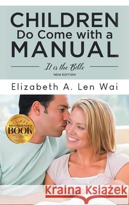 Children Do Come with a Manual: It is the Bible Elizabeth Le 9781965552575 Bookwrights House - książka