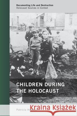 Children during the Holocaust Heberer, Patricia 9780759119840 Altamira Press - książka