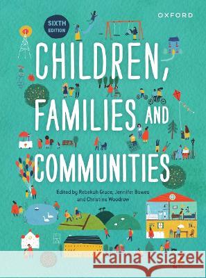 Children, Family and Communities Christine (Associate Professor, Associate Professor, Western Sydney University) Woodrow 9780190337407 Oxford University Press Australia - książka