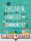 Children, Family and Communities Christine (Associate Professor, Associate Professor, Western Sydney University) Woodrow 9780190337407 Oxford University Press Australia
