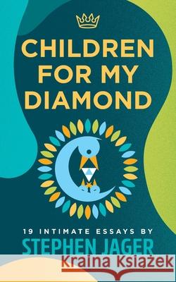 Children For My Diamond Stephen Jager 9781729081457 Independently Published - książka