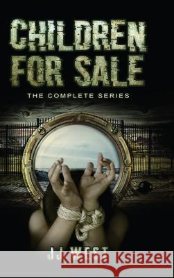 Children For Sale: The Complete Series West, Jasper Joshua 9781716853975 Lulu.com - książka