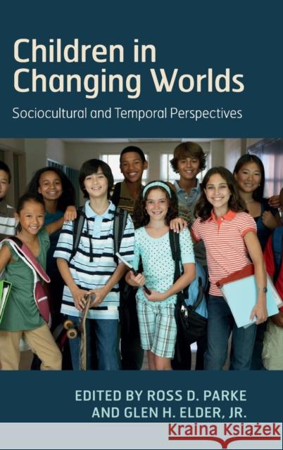Children in Changing Worlds: Sociocultural and Temporal Perspectives Ross D. Parke Glen H. Elde 9781108417105 Cambridge University Press - książka