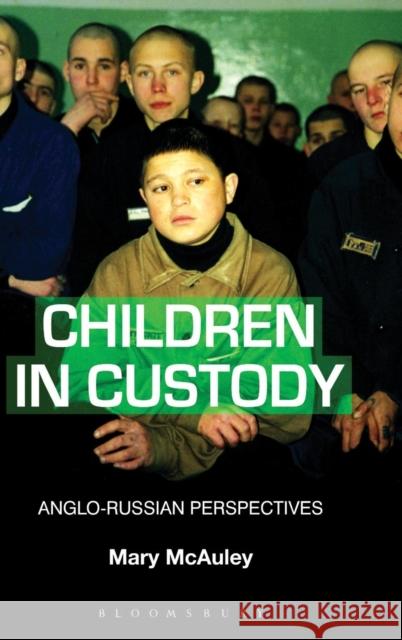 Children in Custody: Anglo-Russian Perspectives McAuley, Mary 9781849660006  - książka