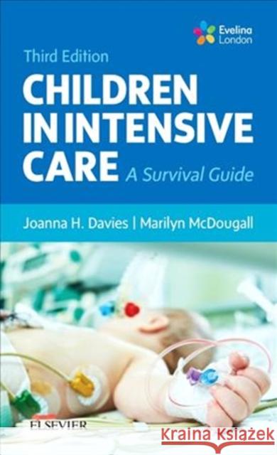 Children in Intensive Care: A Survival Guide Davies, Joanna 9780702067440 Elsevier - książka