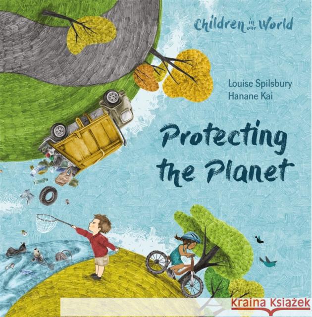 Children in Our World: Protecting the Planet Spilsbury, Louise 9781526310743 Hachette Children's Group - książka