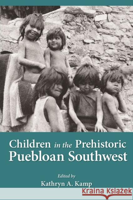 Children in Prehistoric Puebloan Southwest Kamp, Kathryn 9781607813613 University of Utah Press,U.S. - książka
