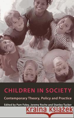 Children in Society: Contemporary Theory, Policy and Practice Foley, Pam 9780333945889 PALGRAVE MACMILLAN - książka