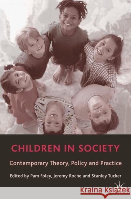 Children in Society: Contemporary Theory, Policy and Practice Foley, Pam 9780333945896  - książka