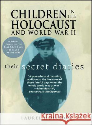 Children in the Holocaust and World War II: Children in the Holocaust and World War II Laurel Holliday 9780671520557 Washington Square Press - książka