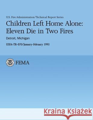 Children Left Home Alone: Eleven Die in Two Fires- Detroit Michigan U. S. Departm U 9781482662269 Createspace - książka