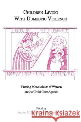 Children Living with Domestic Violence Audrey Mullender, B. Morley 9781871177725 Whiting & Birch Ltd - książka