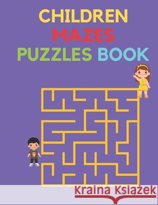 Children Mazes Puzzles Book: Amazing Mazes And Puzzles Book With Solutions - 100 Pages Hamid, Rajaa 9798421032427 Independently published - książka