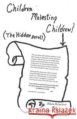 Children Molesting Children!: (The Hidden Scroll) Joshohn Michaelson 9781492232018 Createspace - książka