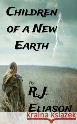 Children of a New Earth MS R. J. Eliason 9780988573093 Rachel Eliason - książka