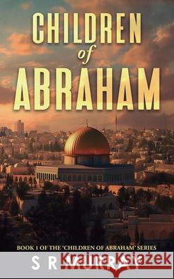 Children of Abraham S. R. Murray 9781805417699 S R Murray - książka